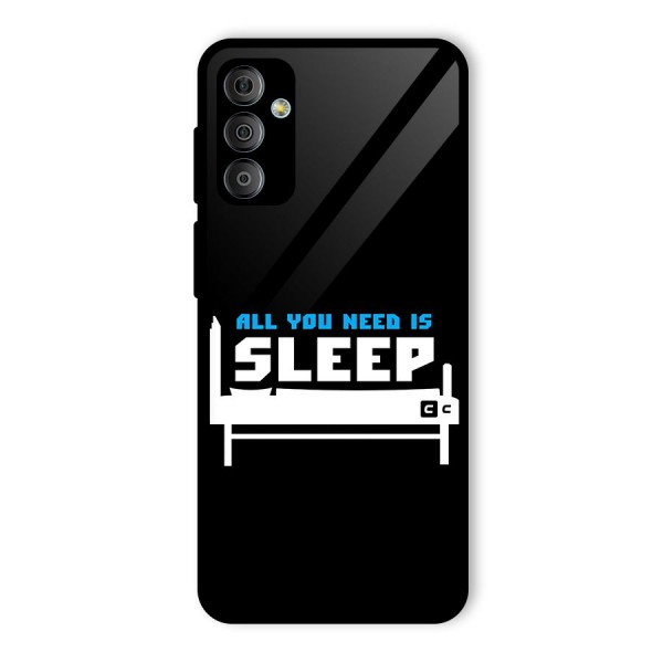 All You Need Sleep Glass Back Case for Galaxy F23