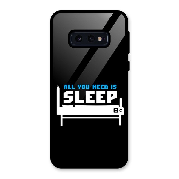 All You Need Sleep Glass Back Case for Galaxy S10e