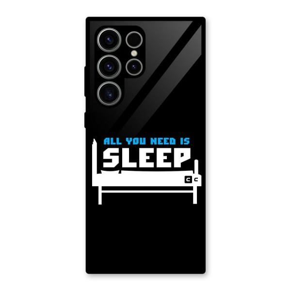 All You Need Sleep Glass Back Case for Galaxy S23 Ultra
