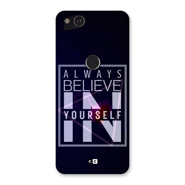 Always Believe in Yourself Back Case for Google Pixel 2