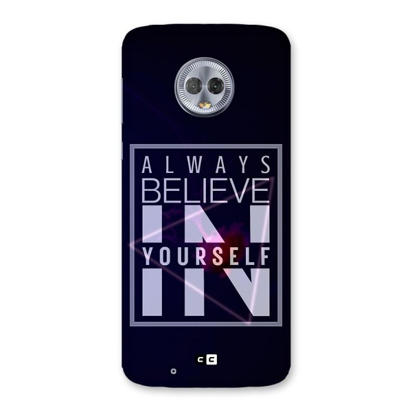 Always Believe in Yourself Back Case for Moto G6