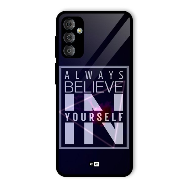 Always Believe in Yourself Glass Back Case for Galaxy F23