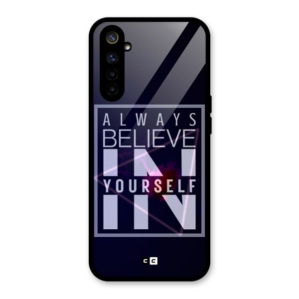 Always Believe in Yourself Glass Back Case for Realme 6