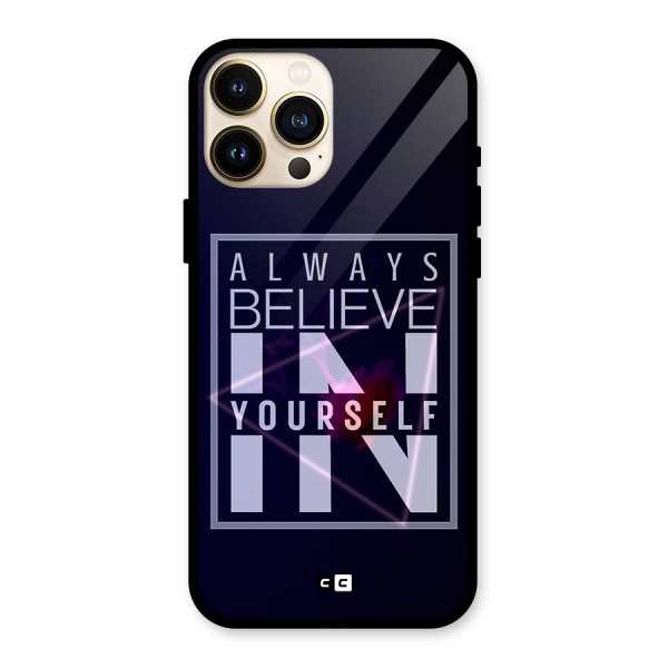 Always Believe in Yourself Glass Back Case for iPhone 13 Pro Max