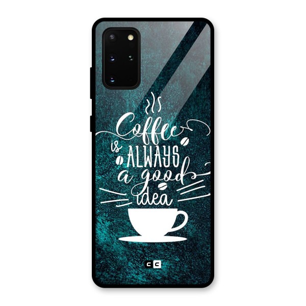 Always Coffee Glass Back Case for Galaxy S20 Plus