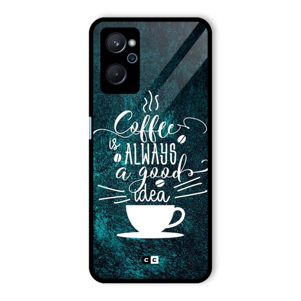 Always Coffee Glass Back Case for Realme 9i