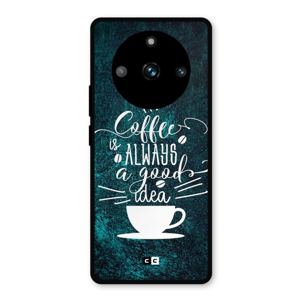 Always Coffee Metal Back Case for Realme 11 Pro Plus