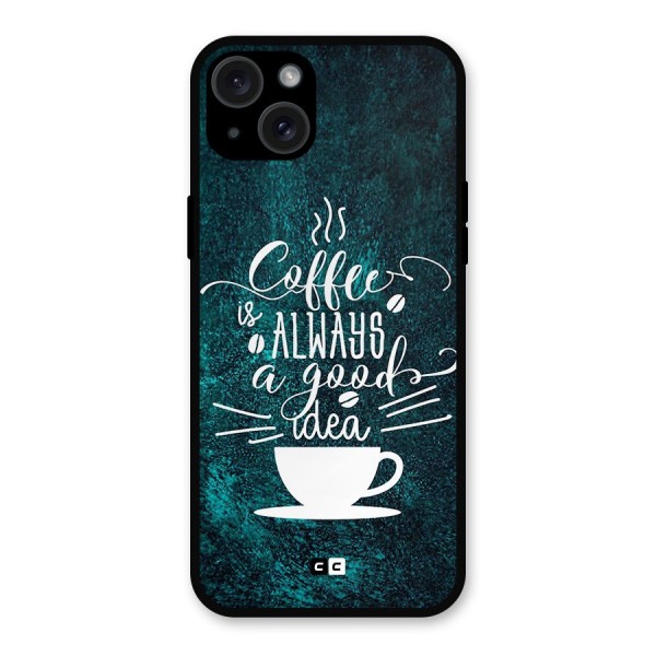 Always Coffee Metal Back Case for iPhone 15 Plus