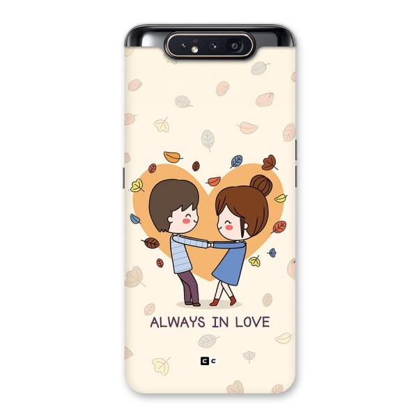 Always In Love Back Case for Galaxy A80