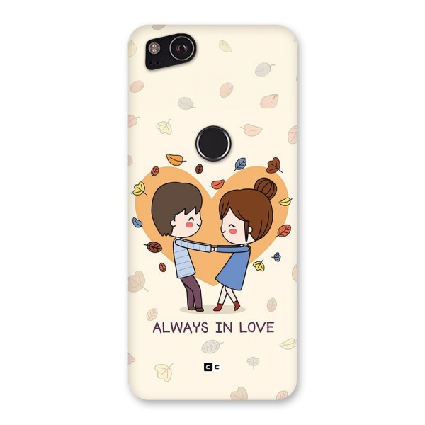 Always In Love Back Case for Google Pixel 2