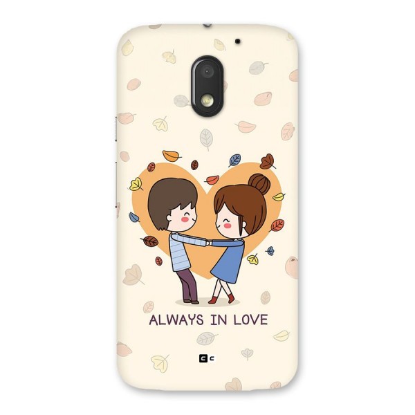 Always In Love Back Case for Moto E3 Power