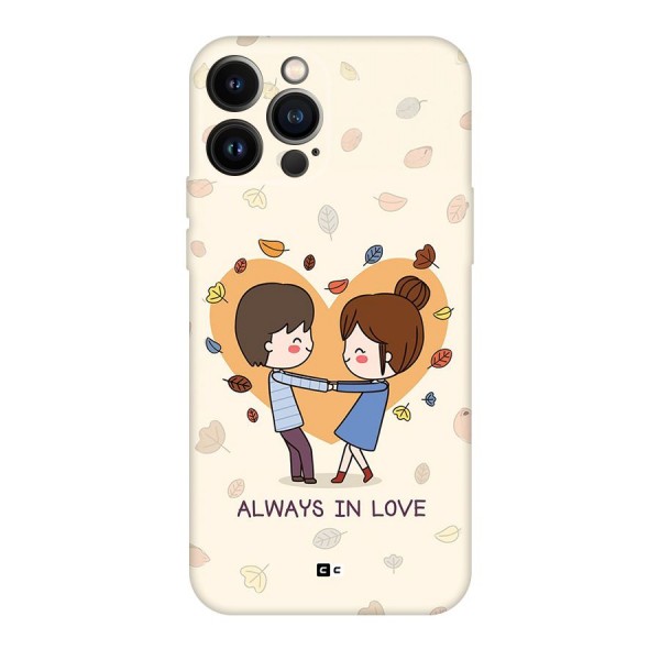 Always In Love Back Case for iPhone 13 Pro Max