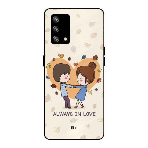 Always In Love Metal Back Case for Oppo F19s