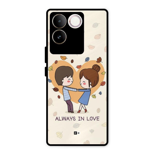 Always In Love Metal Back Case for Vivo T2 Pro