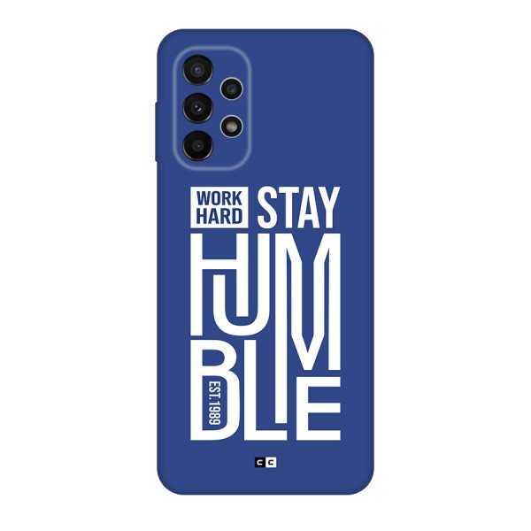 Always Stay Humble Back Case for Galaxy A23