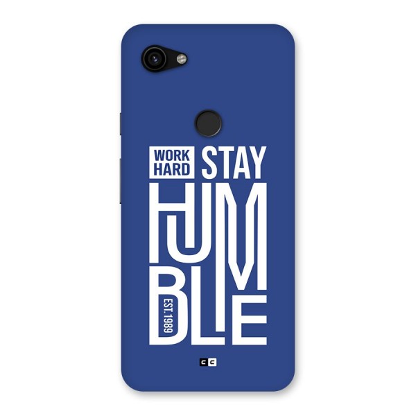 Always Stay Humble Back Case for Google Pixel 3a XL