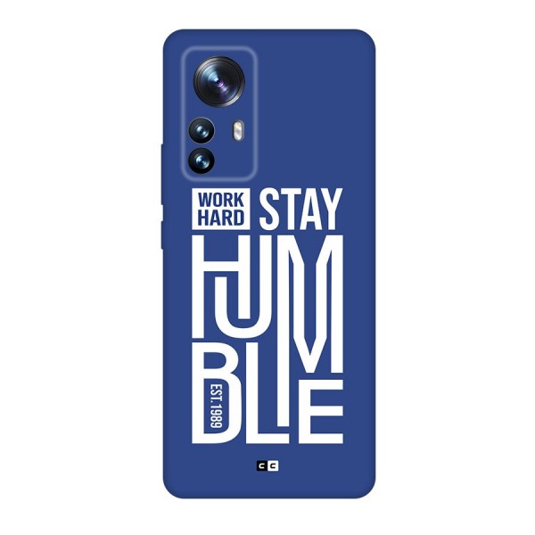 Always Stay Humble Back Case for Xiaomi 12 Pro