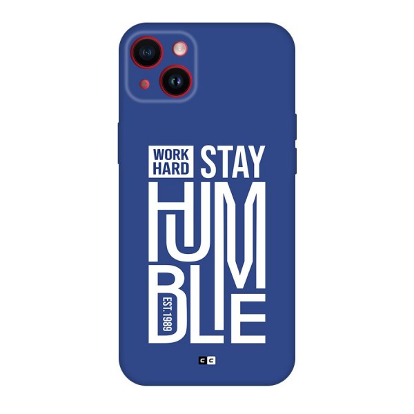 Always Stay Humble Back Case for iPhone 14 Plus