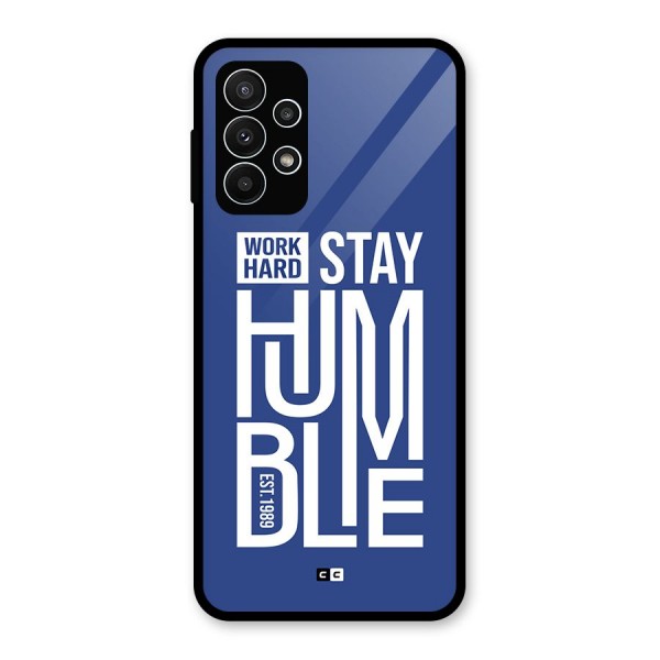 Always Stay Humble Glass Back Case for Galaxy A23