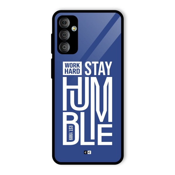 Always Stay Humble Glass Back Case for Galaxy F23