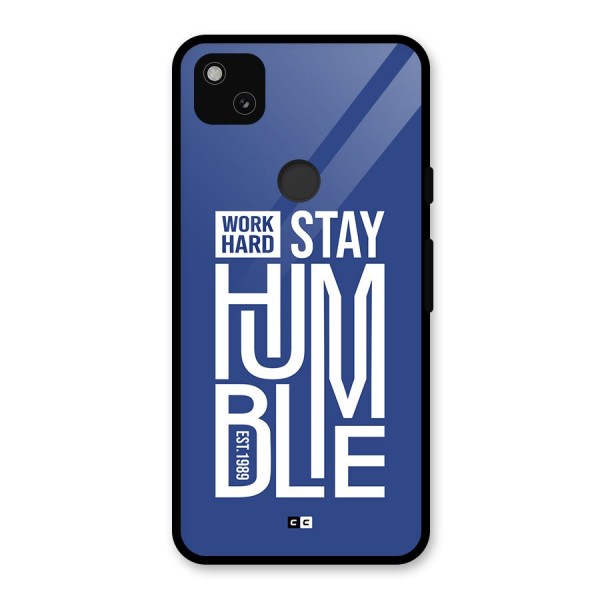 Always Stay Humble Glass Back Case for Google Pixel 4a