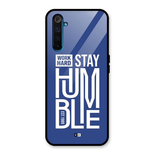 Always Stay Humble Glass Back Case for Realme 6 Pro