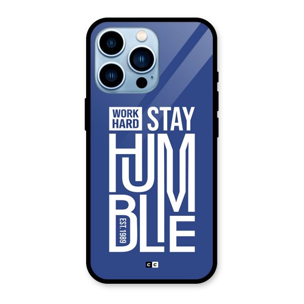 Always Stay Humble Glass Back Case for iPhone 13 Pro