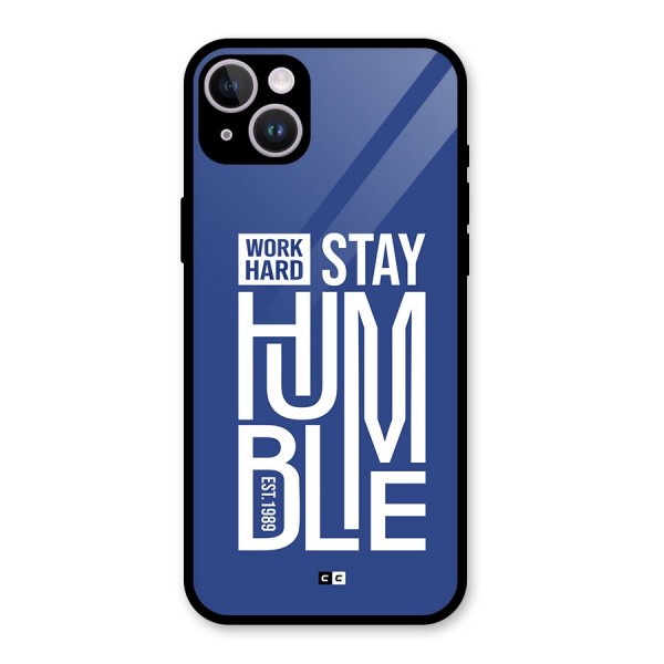 Always Stay Humble Glass Back Case for iPhone 14 Plus