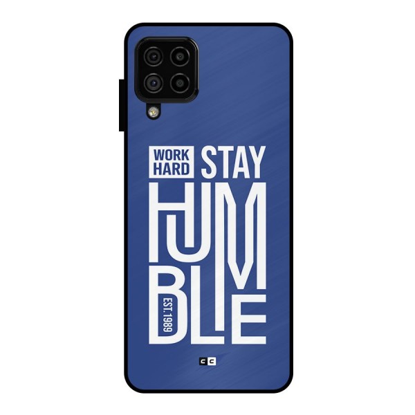 Always Stay Humble Metal Back Case for Galaxy A22 4G