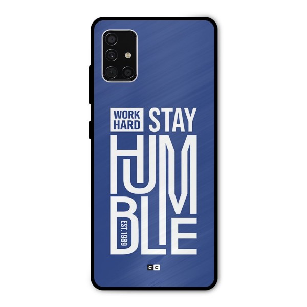 Always Stay Humble Metal Back Case for Galaxy A51