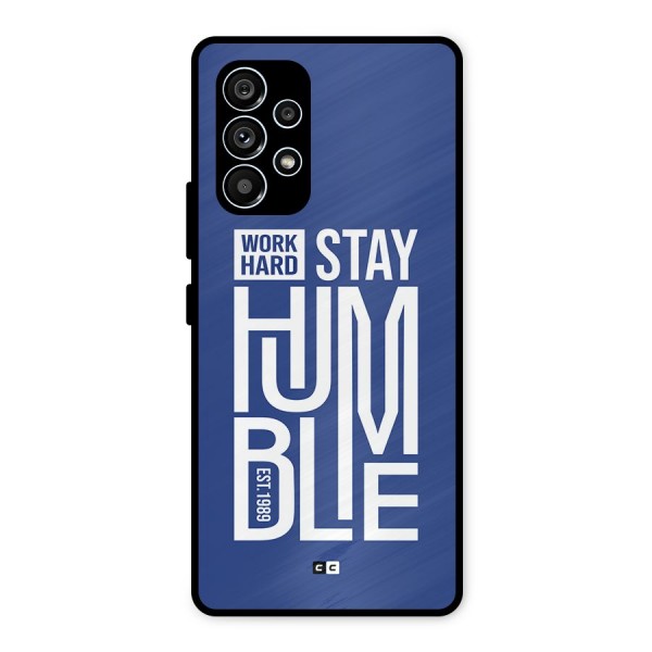 Always Stay Humble Metal Back Case for Galaxy A53 5G