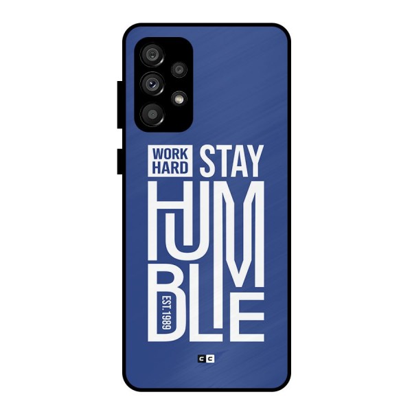 Always Stay Humble Metal Back Case for Galaxy A73 5G