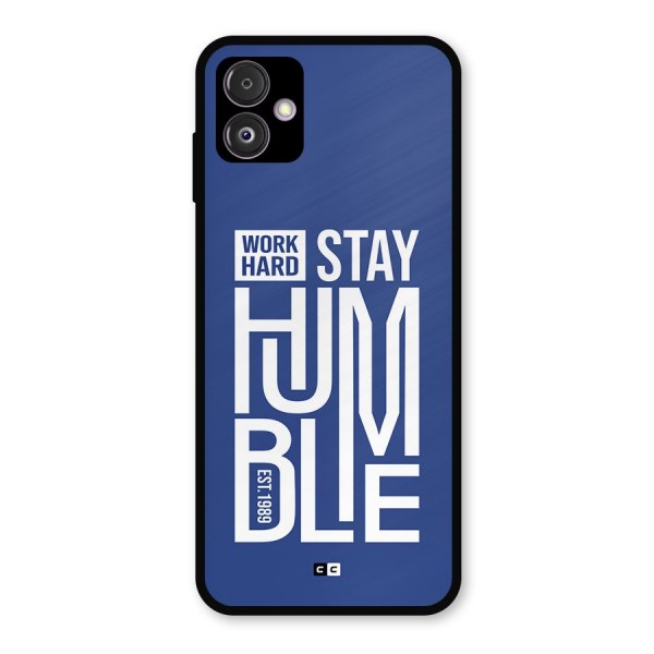 Always Stay Humble Metal Back Case for Galaxy F14