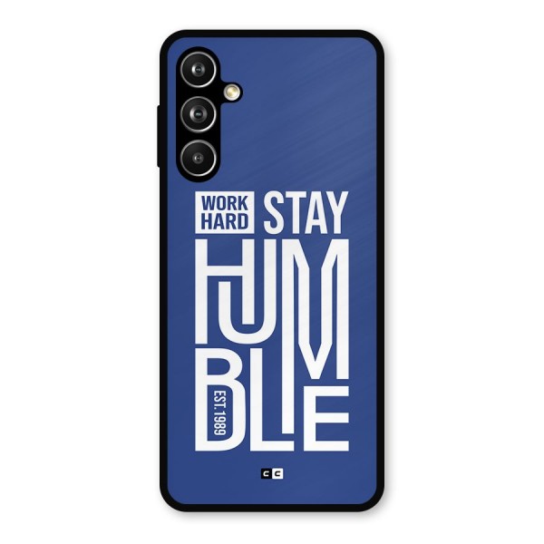 Always Stay Humble Metal Back Case for Galaxy F54