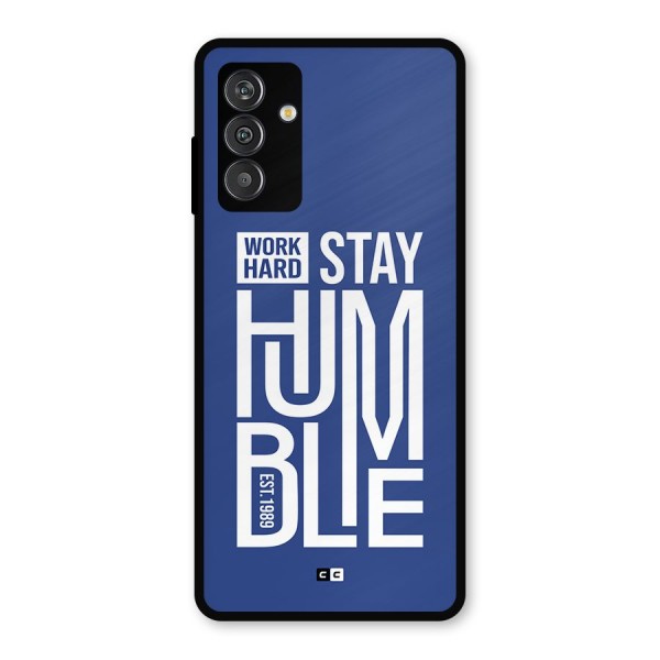 Always Stay Humble Metal Back Case for Galaxy M14 5G