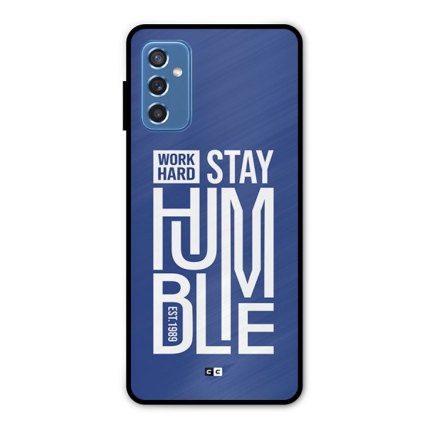 Always Stay Humble Metal Back Case for Galaxy M52 5G