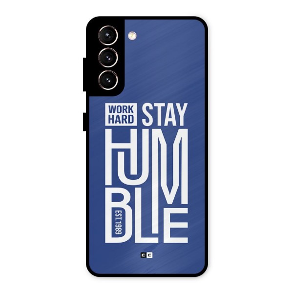 Always Stay Humble Metal Back Case for Galaxy S21 5G