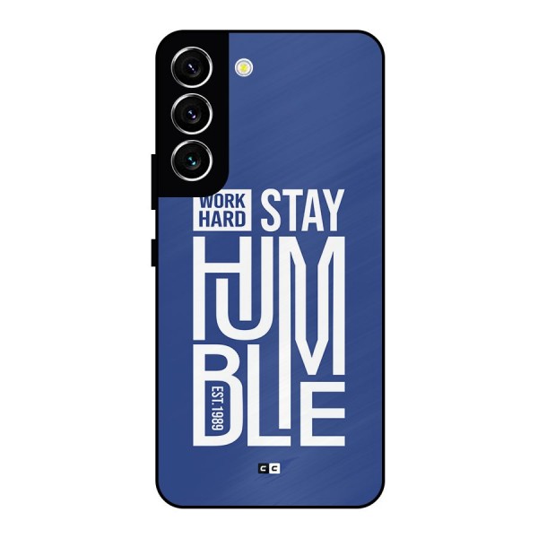 Always Stay Humble Metal Back Case for Galaxy S22 5G