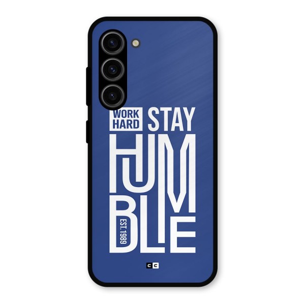 Always Stay Humble Metal Back Case for Galaxy S23