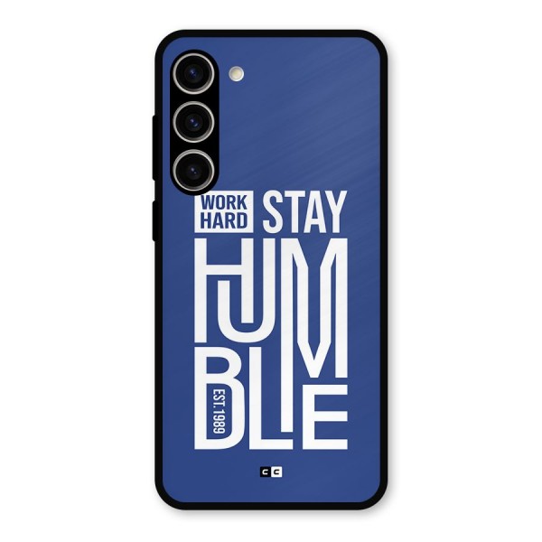 Always Stay Humble Metal Back Case for Galaxy S23 Plus