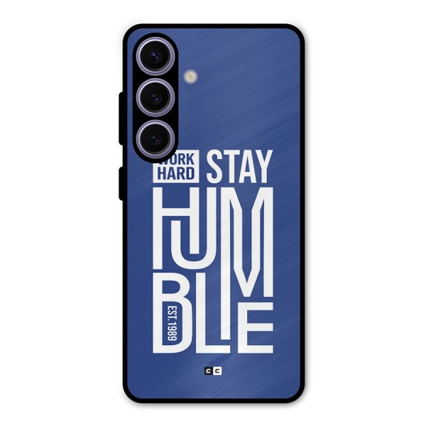 Always Stay Humble Metal Back Case for Galaxy S24