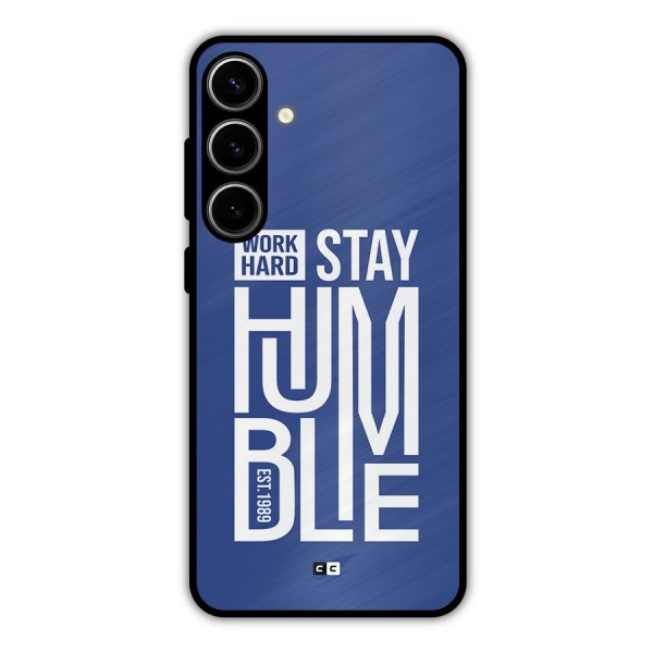 Always Stay Humble Metal Back Case for Galaxy S24 Plus