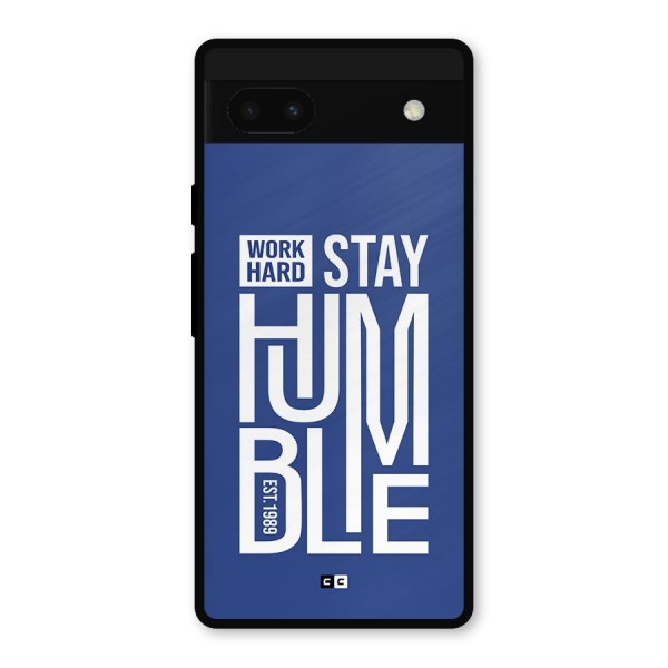 Always Stay Humble Metal Back Case for Google Pixel 6a