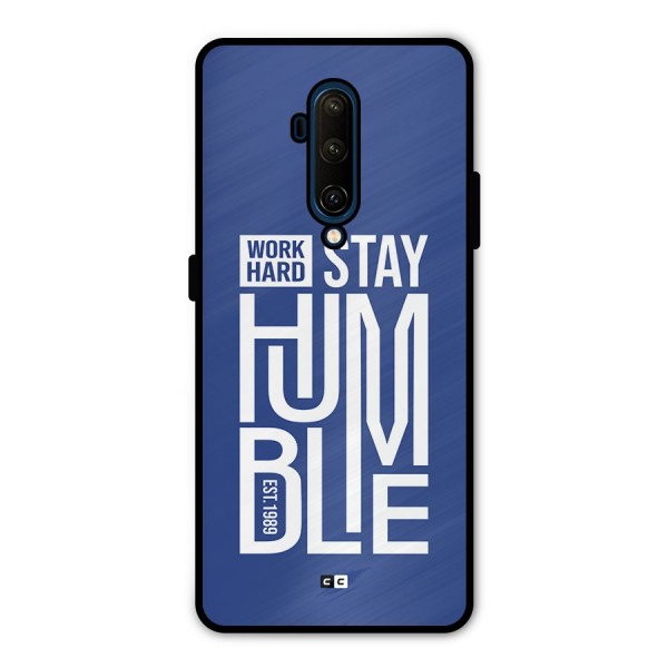 Always Stay Humble Metal Back Case for OnePlus 7T Pro