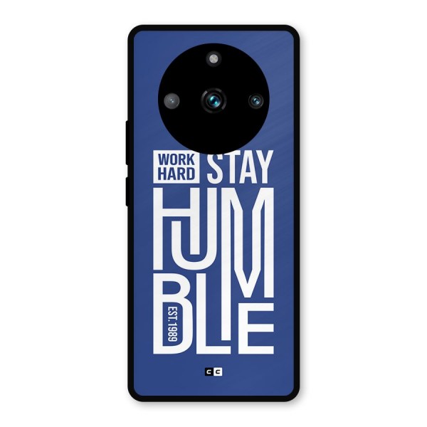 Always Stay Humble Metal Back Case for Realme 11 Pro