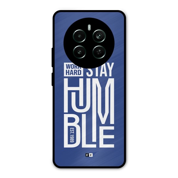 Always Stay Humble Metal Back Case for Realme 12 Plus