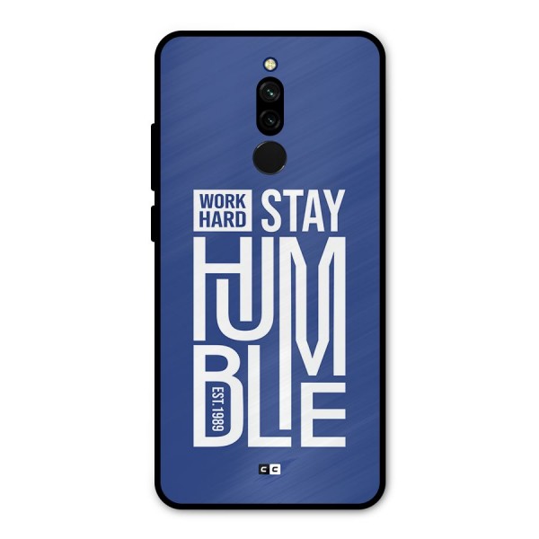 Always Stay Humble Metal Back Case for Redmi 8