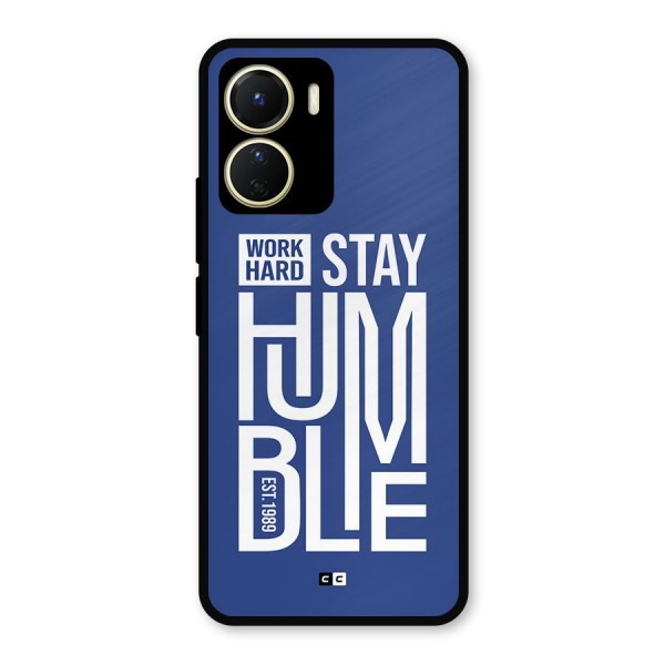 Always Stay Humble Metal Back Case for Vivo T2x