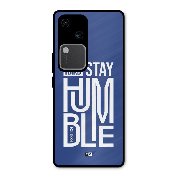 Always Stay Humble Metal Back Case for Vivo V30