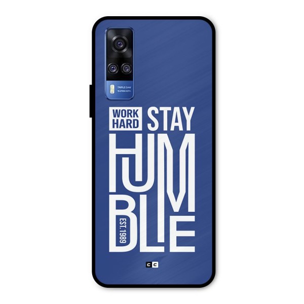 Always Stay Humble Metal Back Case for Vivo Y31